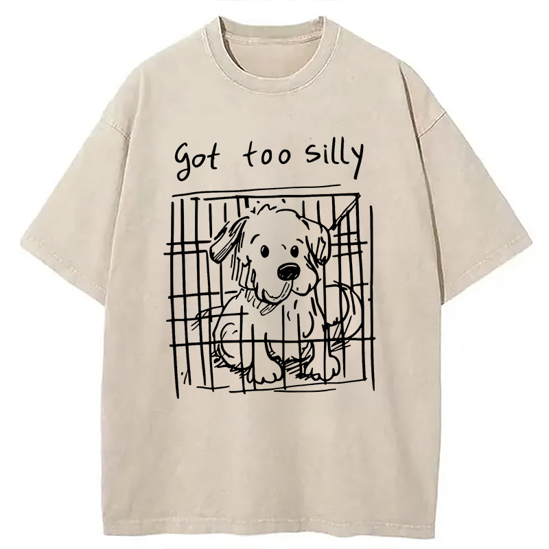 Modecanvas Got Too Silly Funny Dog Meme DTG Printing Washed T-Shirt