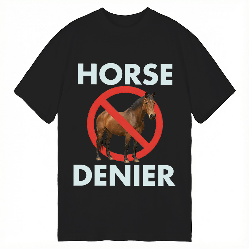 Modecanvas Funny Horse Denier Conspiracy Theory DTG Printing Classic T-Shirt-modecanvas