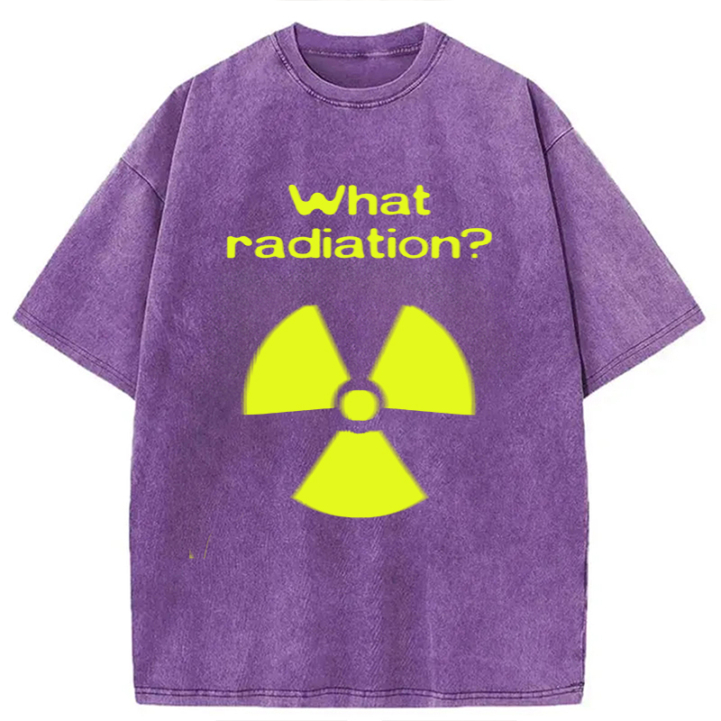 Modecanvas What Radiation Funny Meme DTG Printing Washed T-Shirt