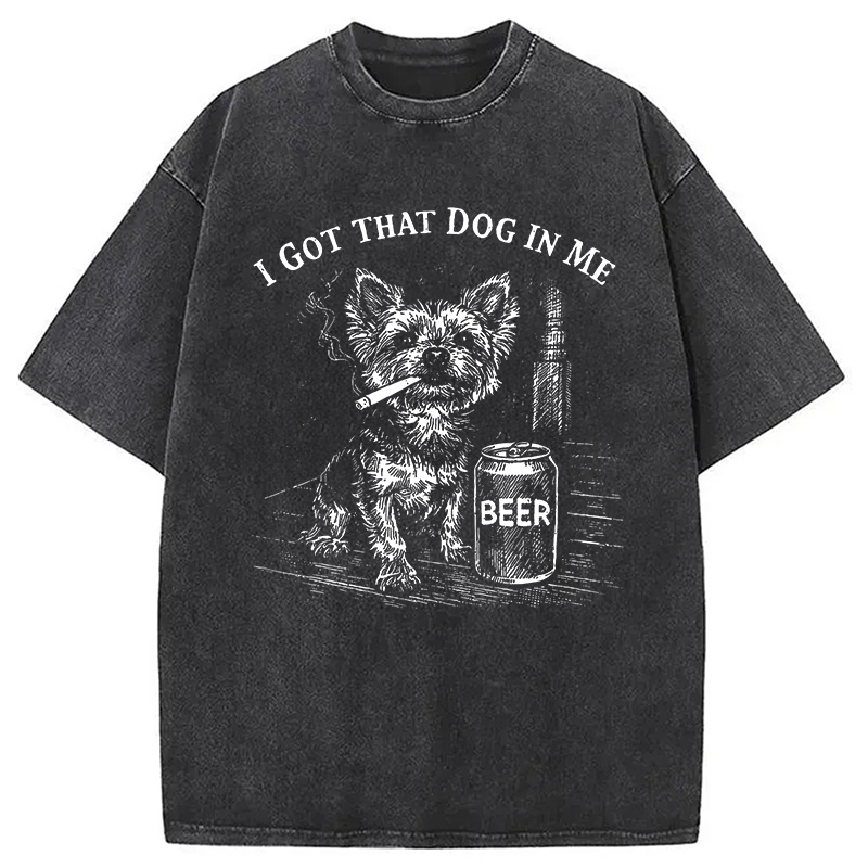 Modecanvas I Got That Dog In Me Funny Yorkie Smoking Cigarette Meme DTG Printing Washed T-Shirt