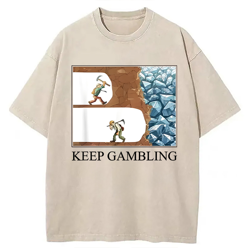 Modecanvas Funny Keep Gambling DTG Printing Washed T-Shirt