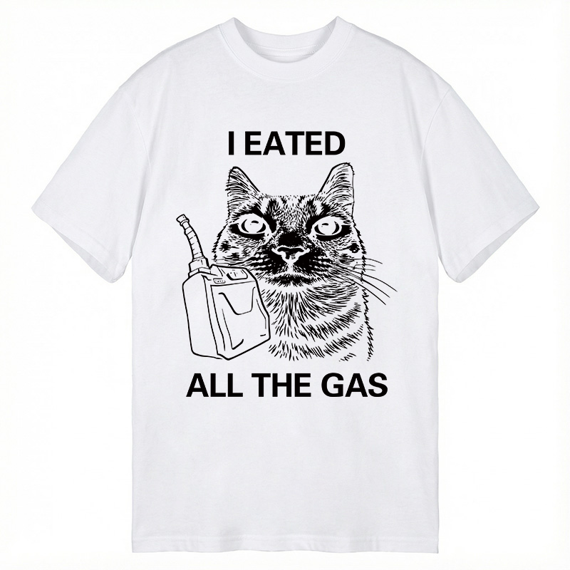 Modecanvas I Eated All The Gas Funny Cat Meme DTG Printing Classic T-Shirt-modecanvas