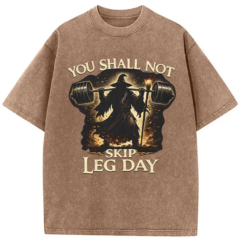 Modecanvas You Shall Not Skip Leg Day Funny Gym DTG Printing Washed T-Shirt