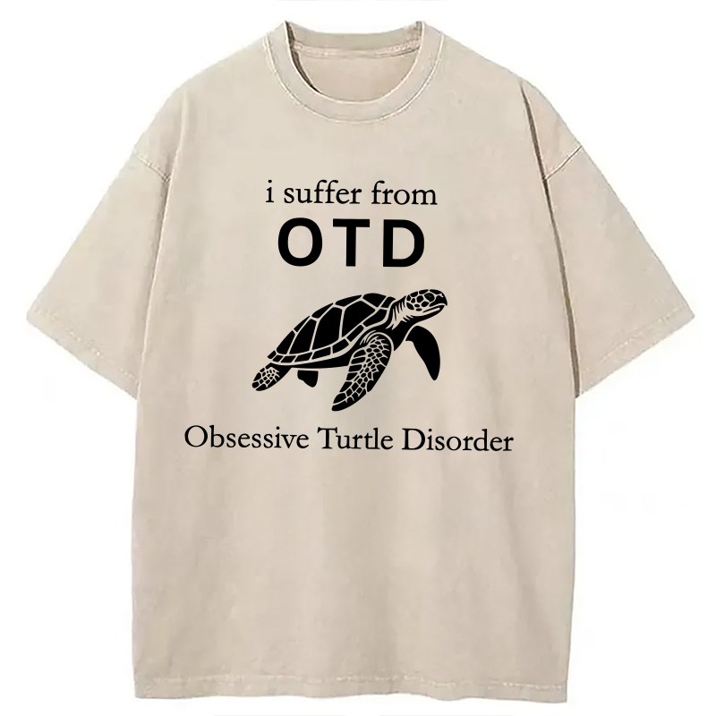 Modecanvas I Suffer from Obsessive Turtle Disorder Funny Turtle DTG Printing Washed T-Shirt