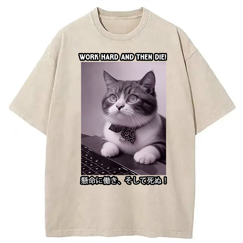 Modecanvas Work Hard And Then Die DTG Printing Washed T-Shirt