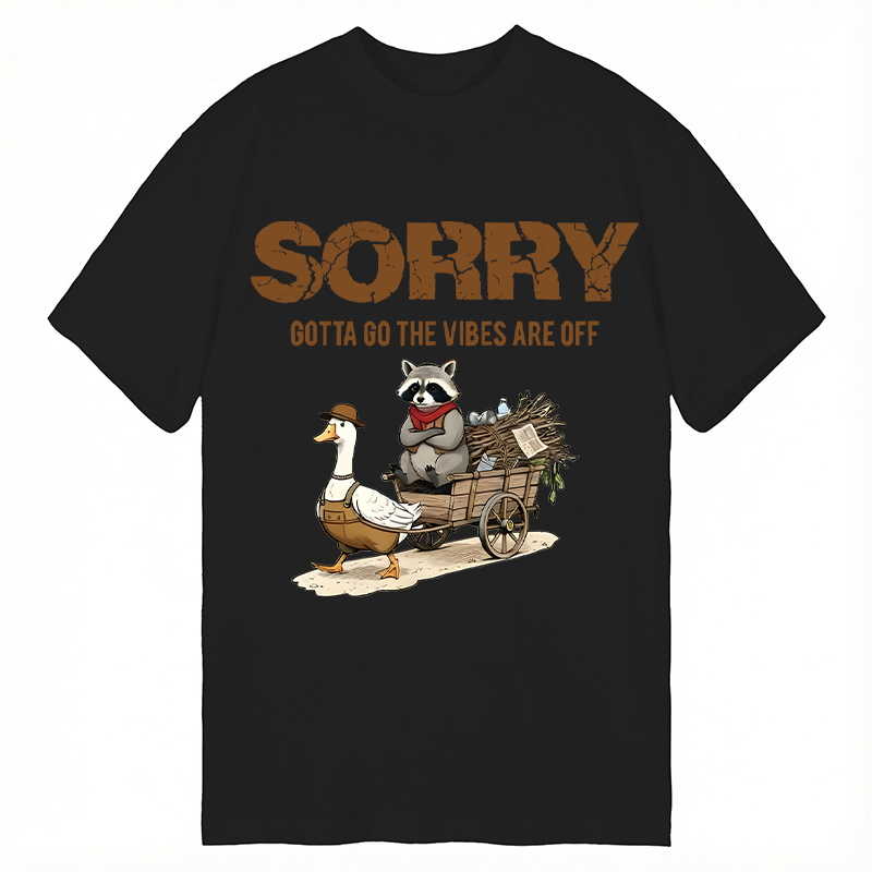 Modecanvas Sorry Gotta Go The Vibes Are Off Funny Raccoon DTG Printing Classic T-Shirt-modecanvas