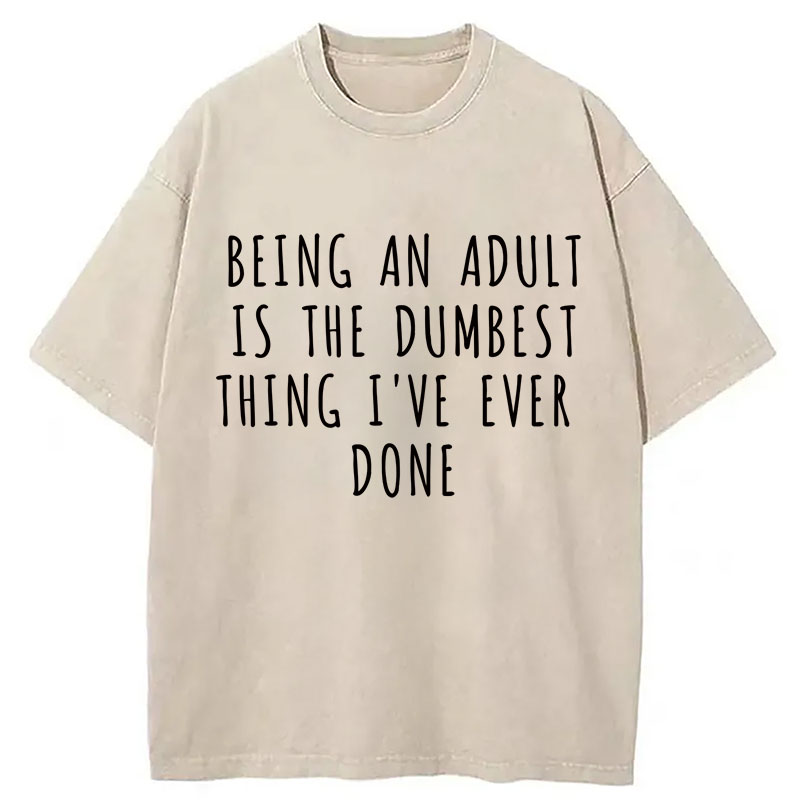 Modecanvas Funny Adult Life Quote DTG Printing Washed T-Shirt