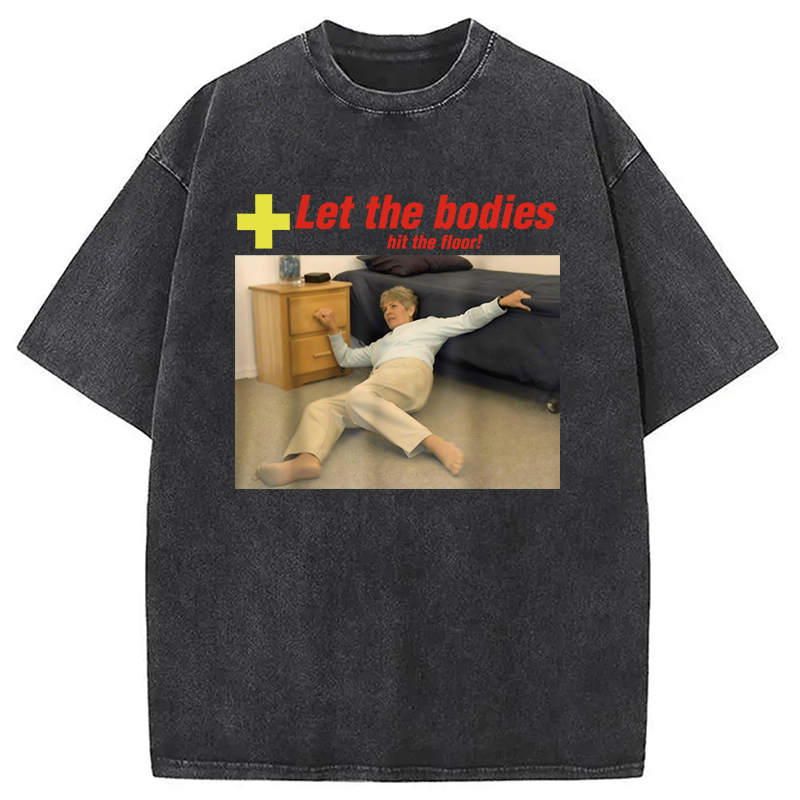 Modecanvas Let The Bodies Hit The Floor Funny Washed T-Shirt-modecanvas