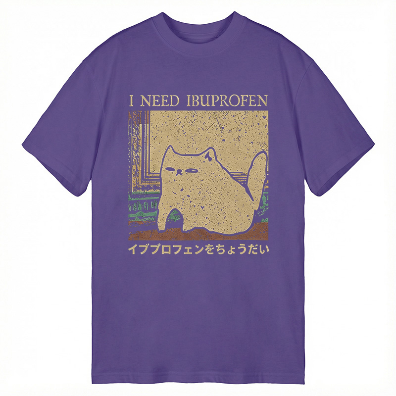 Modecanvas I Need Ibuprofen Funny Cat Meme DTG Printing Classic T-Shirt-modecanvas