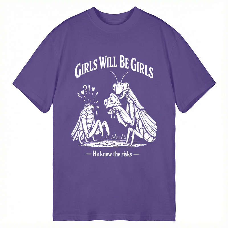 Modecanvas Girls Wil Be Girls He Knew The Risks DTG Printing Classic T-Shirt-modecanvas