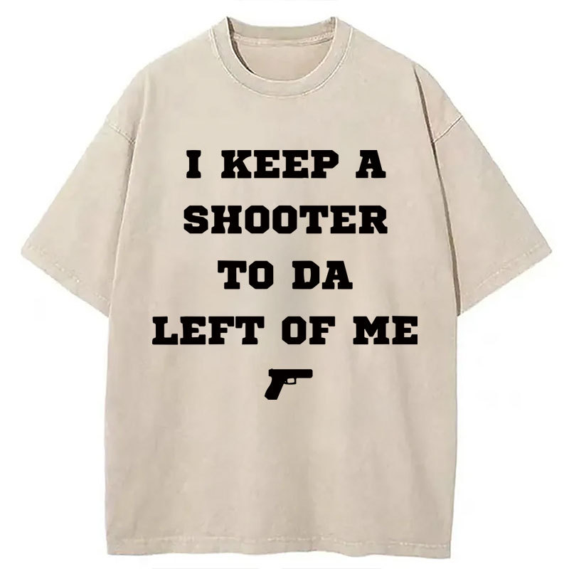 Modecanvas I Keep A Shooter To Da Left Of Me DTG Printing Washed T-Shirt