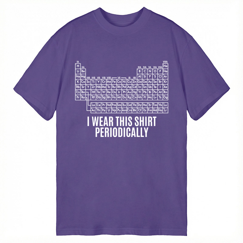 Modecanvas I Wear This Shirt Periodically DTG Printing Classic T-Shirt-modecanvas