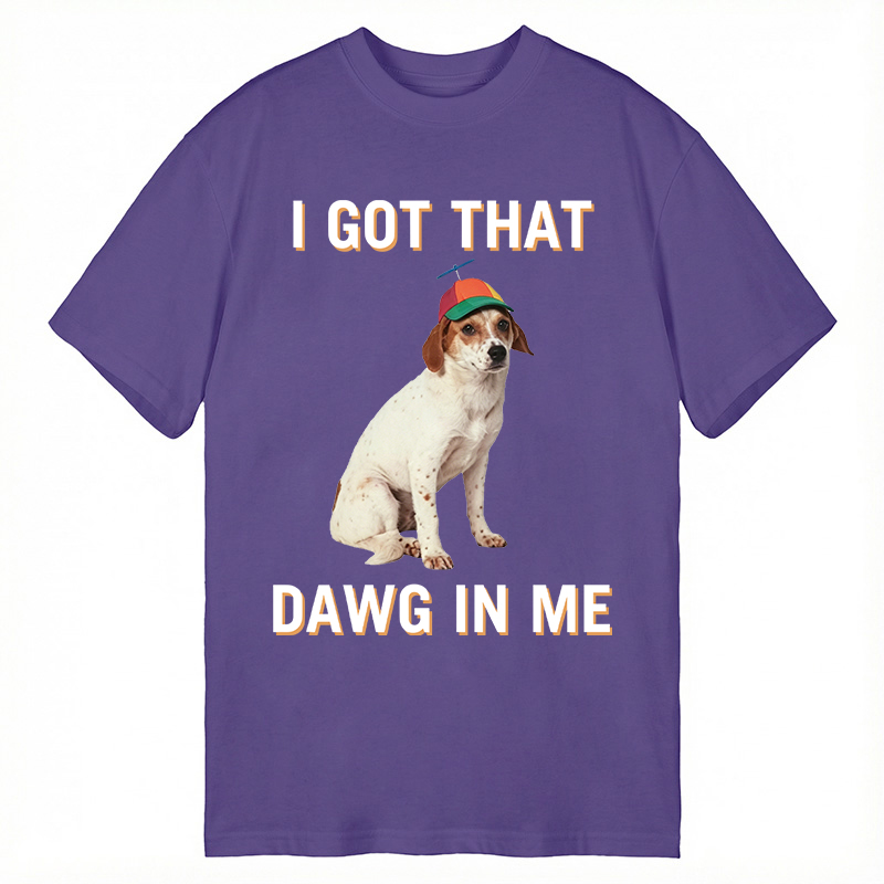 Modecanvas I Got That Dawg In Me DTG Printing Classic T-Shirt-modecanvas