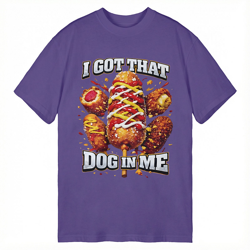 Modecanvas I Got That Dog In Me Ironic Corndog Meme DTG Printing Classic T-Shirt-modecanvas