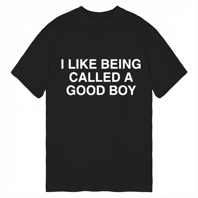 Modecanvas I Like Being Called A Good Boy DTG Printing Classic T-Shirt-modecanvas