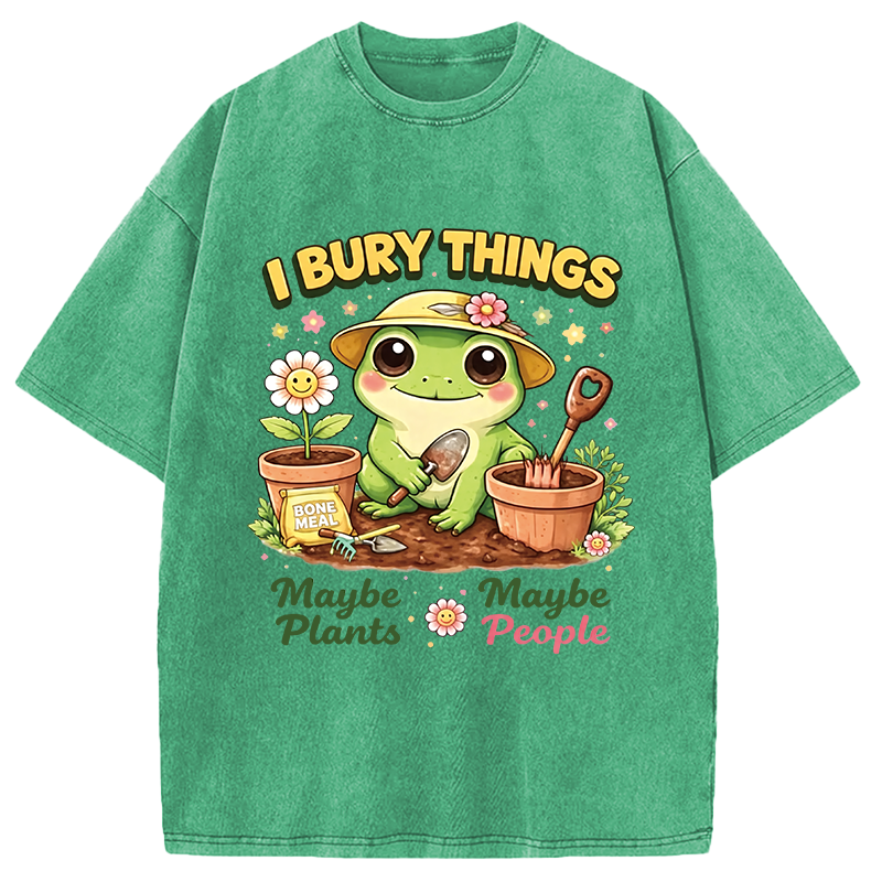Modecanvas I Bury Things Maybe Plants Maybe People Funny Frog DTG Printing Washed T-Shirt