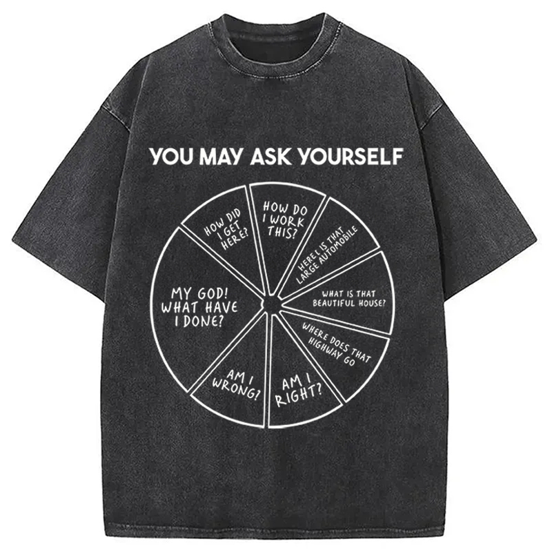 Modecanvas You May Ask Yourself DTG Printing Washed T-Shirt