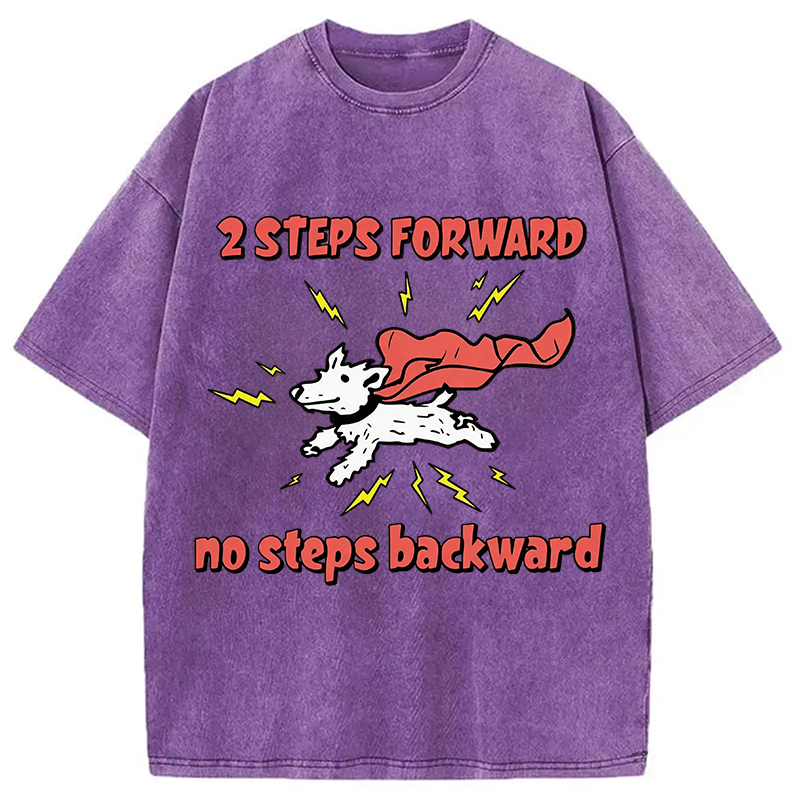 Modecanvas 2 Step Forward No Steps Backward Funny Dog DTG Printing Washed T-Shirt