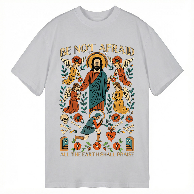 Modecanvas Be Not Afraid DTG Printing Classic T-Shirt-modecanvas