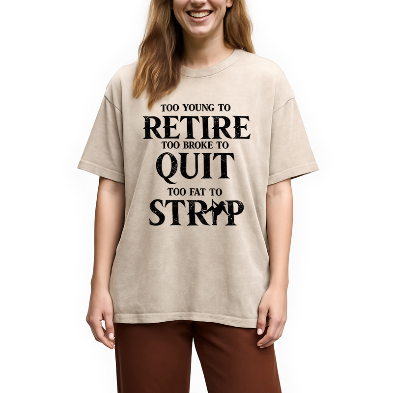 Modecanvas TOO YOUNG TO RETIRE DTG Printing Washed T-Shirt