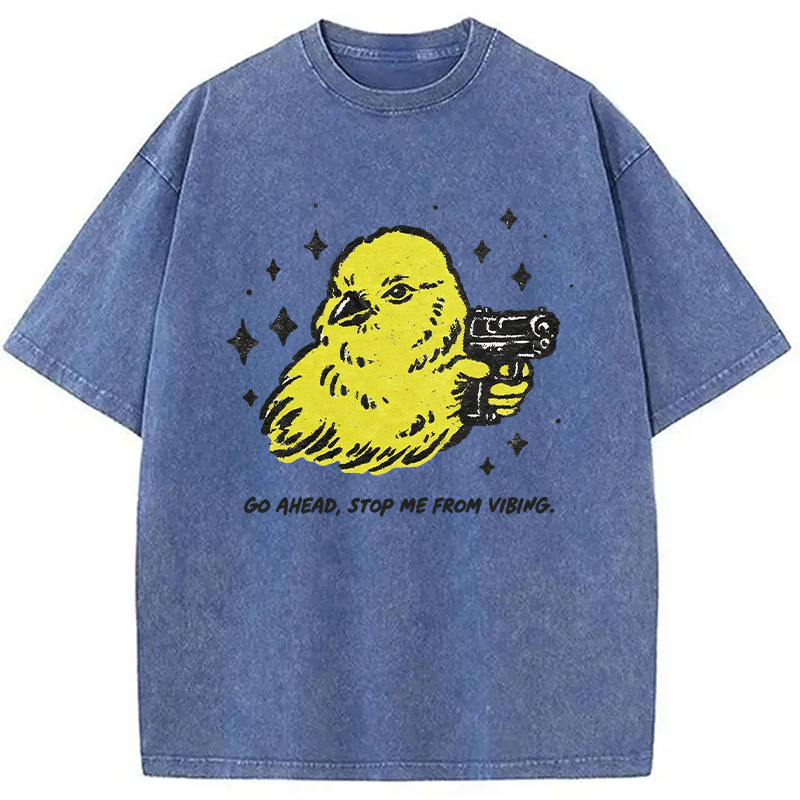 Modecanvas Go Ahead Stop Me From Vibing DTG Printing Washed T-Shirt