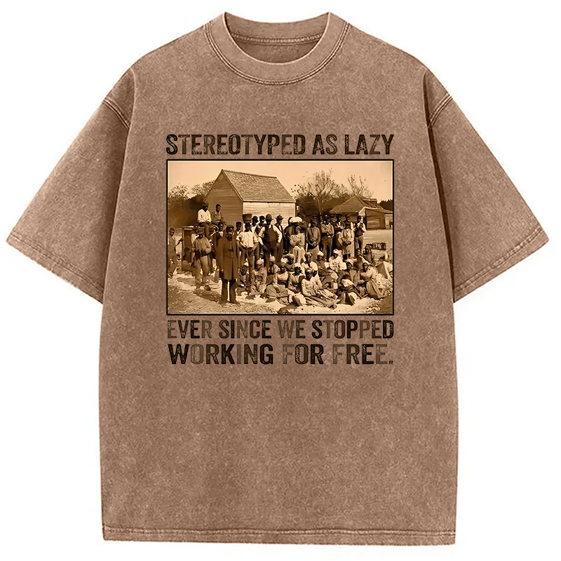 Modecanvas Since We Stopped Working for Free DTG Printing Washed T-Shirt