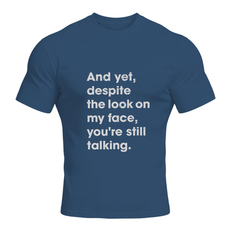 Modecanvas Despite The Look On My Face DTG Printing Classic T-Shirt