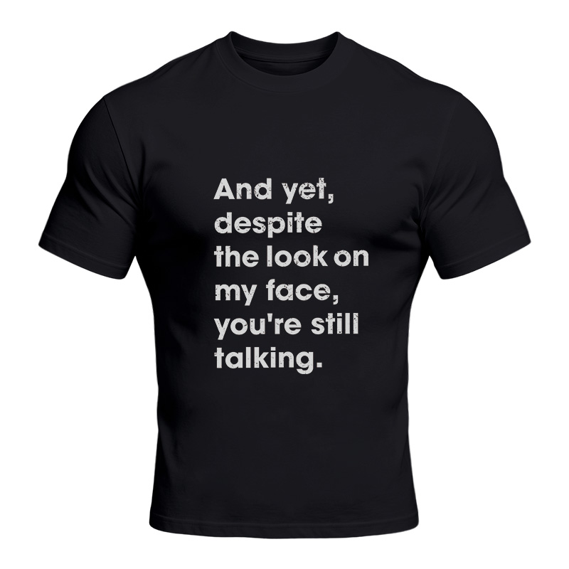 Modecanvas Despite The Look On My Face DTG Printing Classic T-Shirt