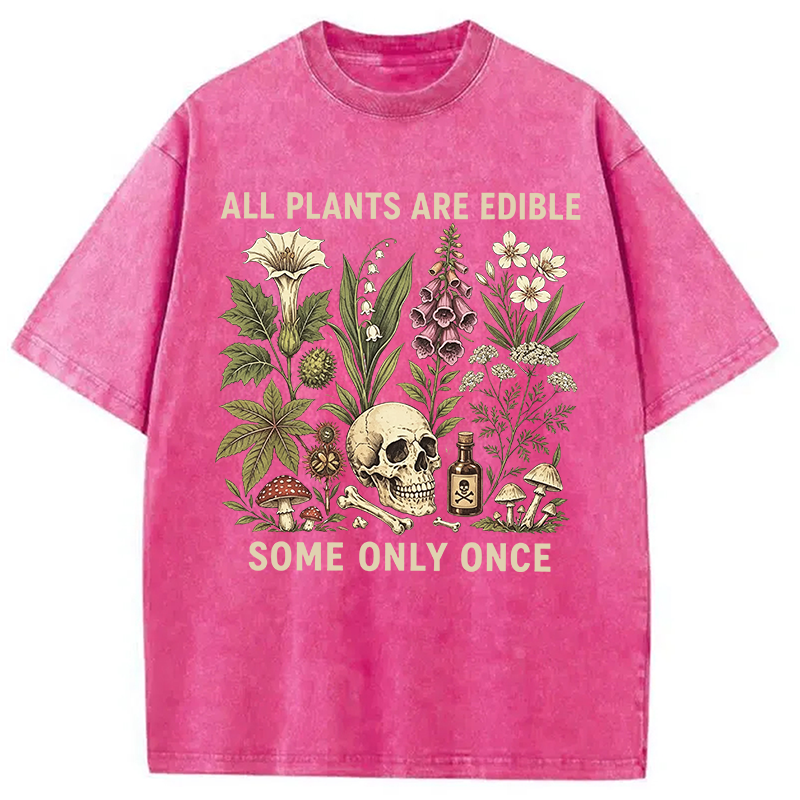 Modecanvas All Plants Are Edible Some Only Once DTG Printing Washed T-Shirt