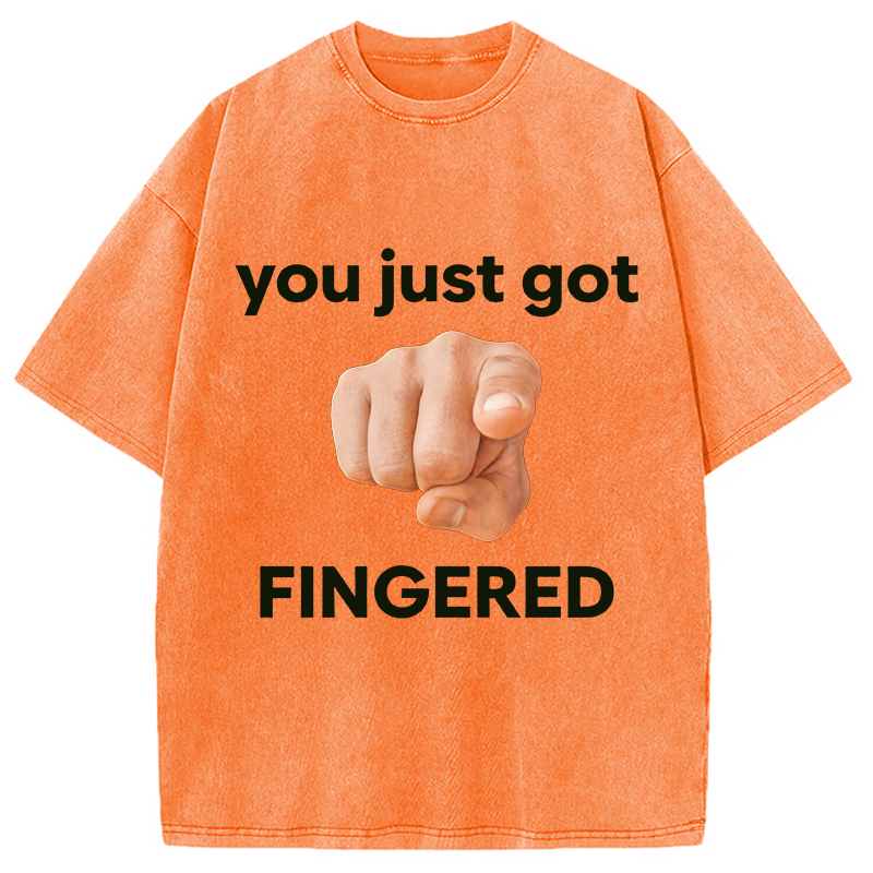Modecanvas You Just Got Fingered DTG Printing Washed T-Shirt