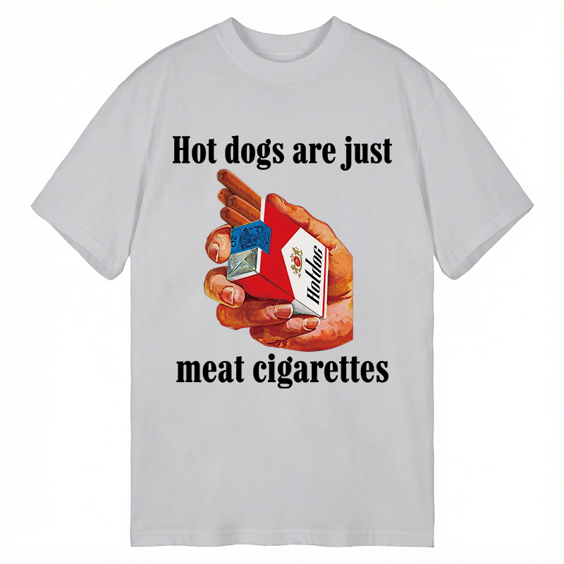 Modecanvas Hot Dogs Are Just Meat Cigarettes Funny Meme DTG Printing Classic T-Shirt-modecanvas