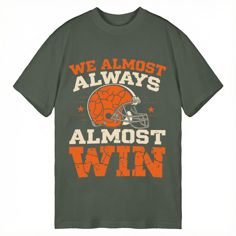 Modecanvas We Almost Always Almost Win DTG Printing Classic T-Shirt-modecanvas