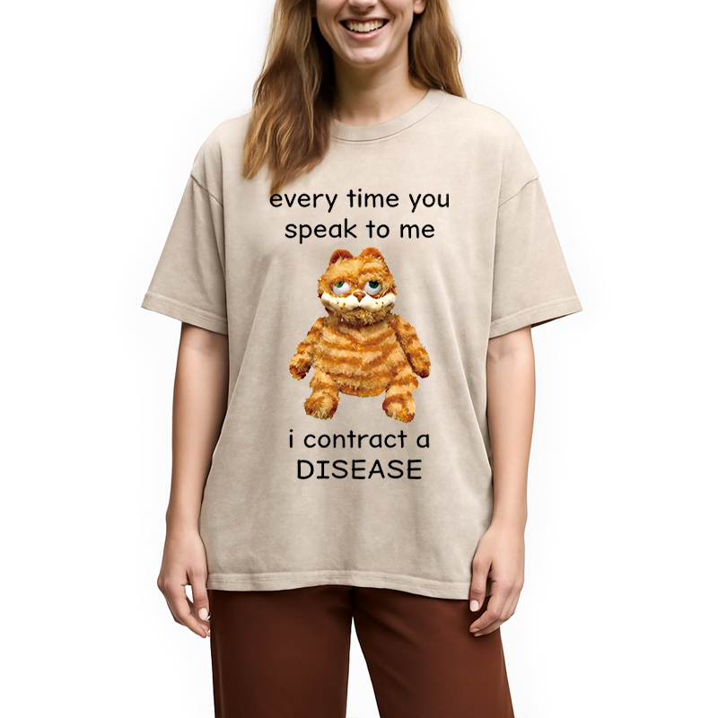 Modecanvas Every Time You Speak To Me Funny Meme DTG Printing Washed T-Shirt
