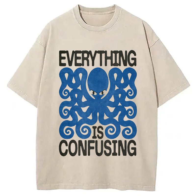 Modecanvas Everything Is Confusing DTG Printing Washed T-Shirt