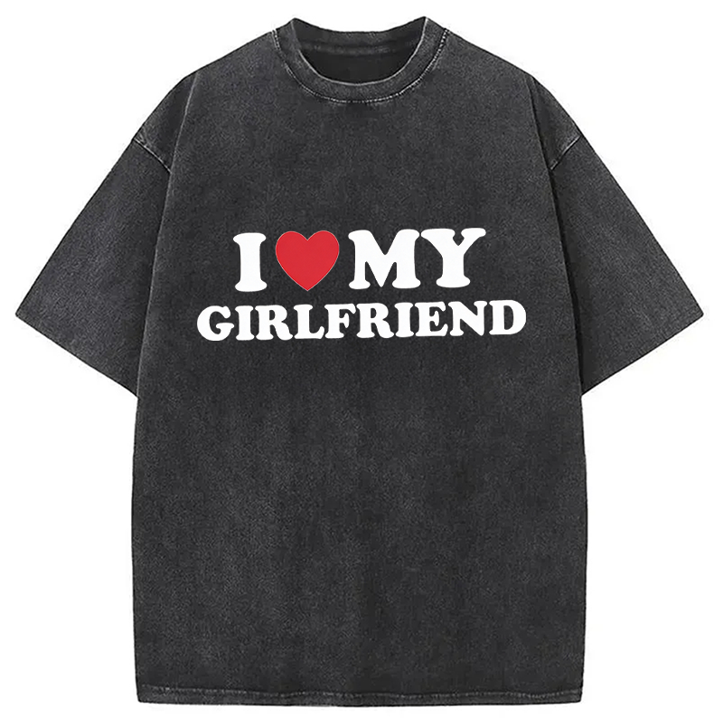 Modecanvas I Love My Girlfriend Valentine DTG Printing Washed T-Shirt-modecanvas