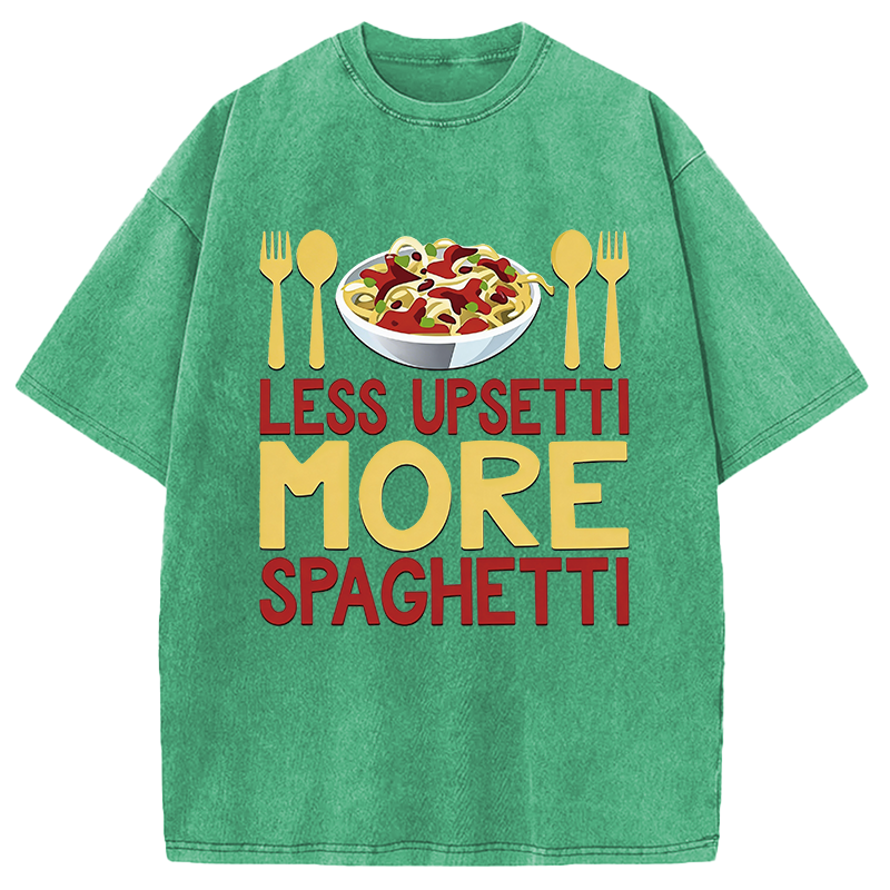 Modecanvas Less Upsetti More Spaghetti Italian Pasta Chef DTG Printing Washed T-Shirt
