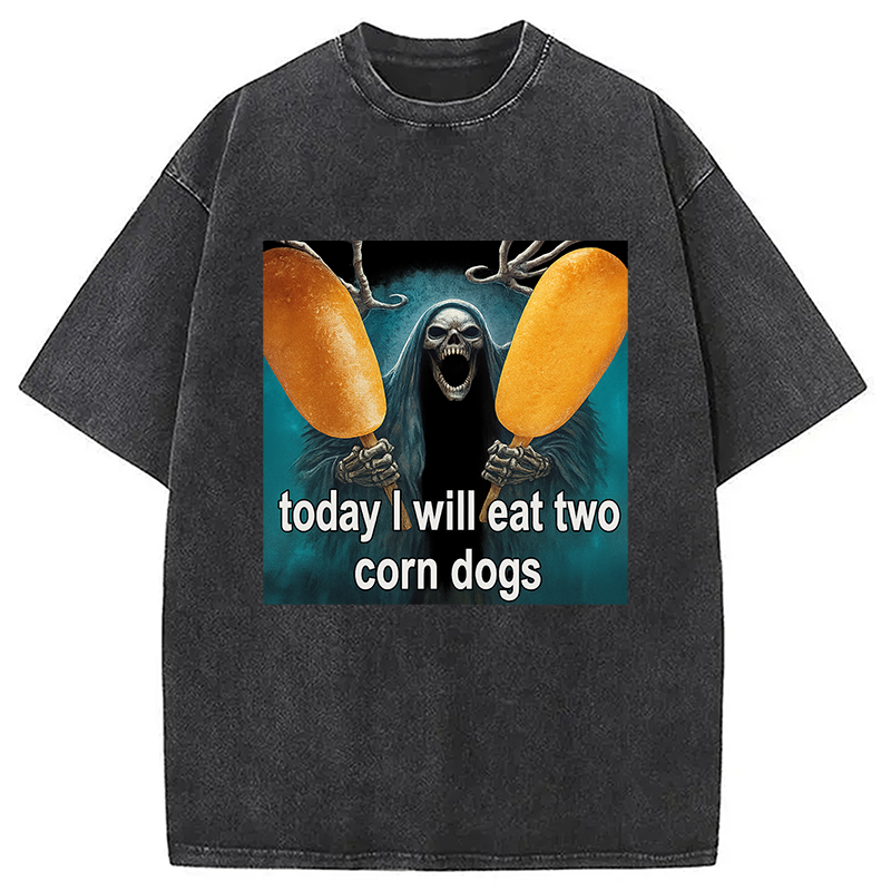 Modecanvas Today I Will Eat Two Corn Dogs Meme Washed T-Shirt-modecanvas