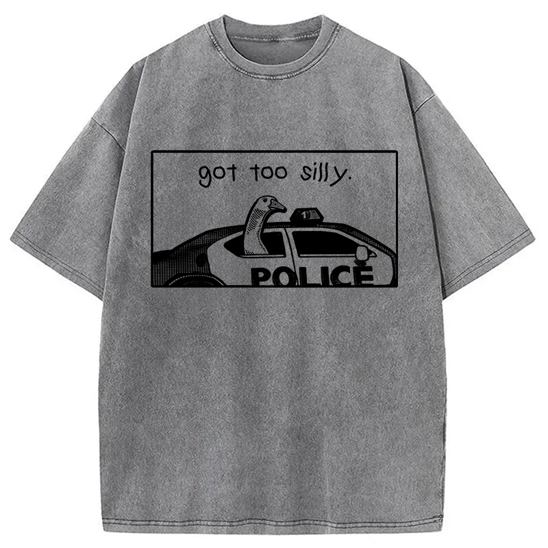 Modecanvas Got Too Silly Funny Goose DTG Printing Washed T-Shirt