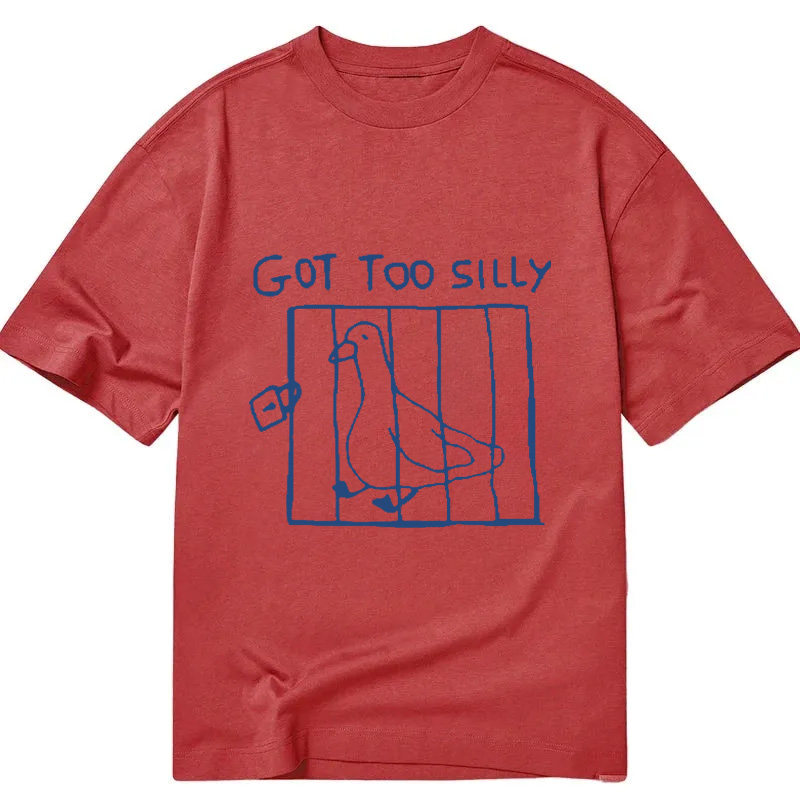 Modecanvas Got Too Silly Meme DTG Printing Classic T-Shirt-modecanvas