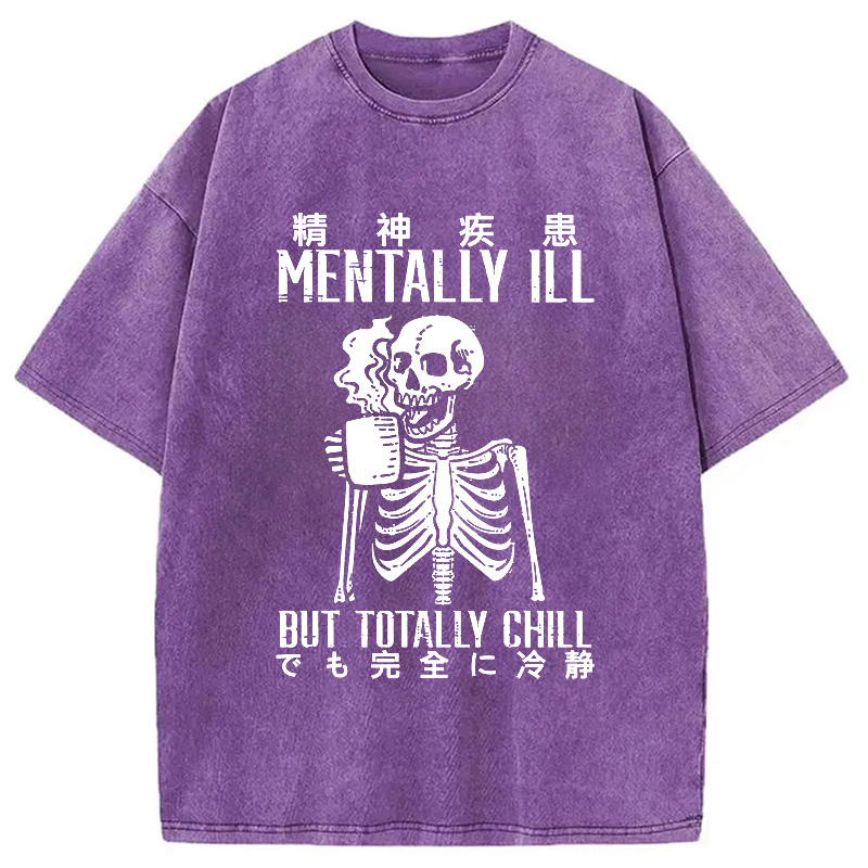 Modecanvas Mentally Ill But Totally Chill Washed T-Shirt