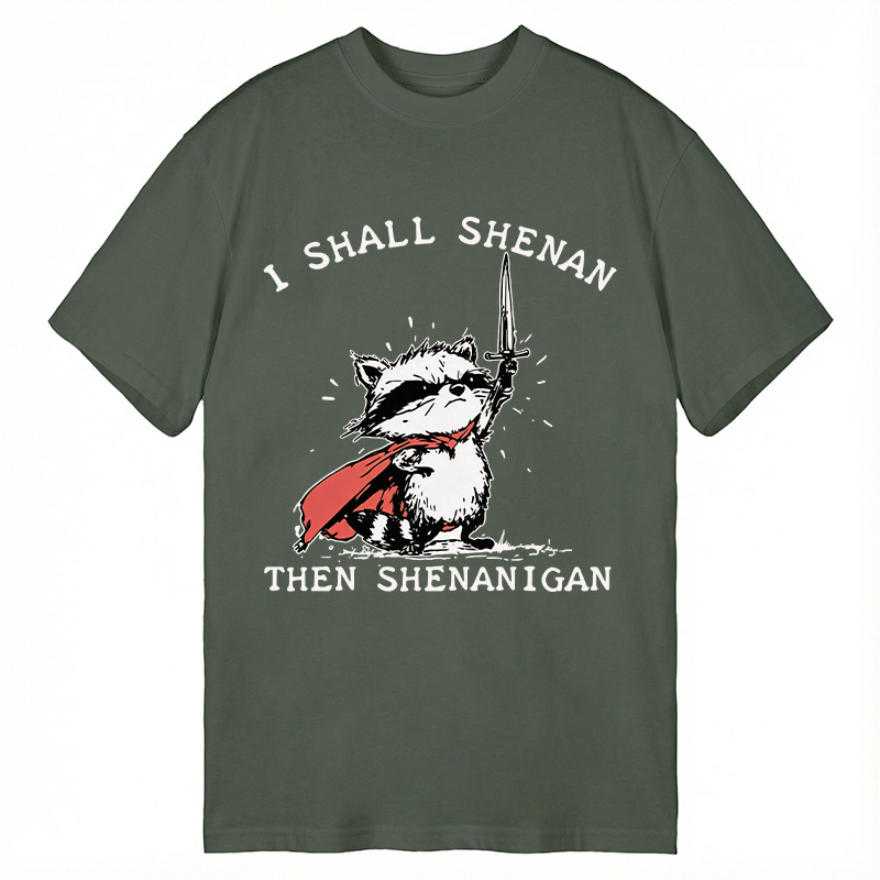 Modecanvas I Shall Shenan Then Shenanigan DTG Printing Classic T-Shirt-modecanvas