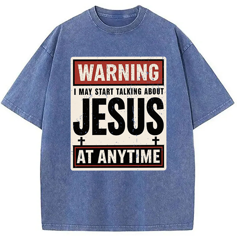 Modecanvas Warning I May Start Talking About Jesus DTG Printing Washed T-Shirt