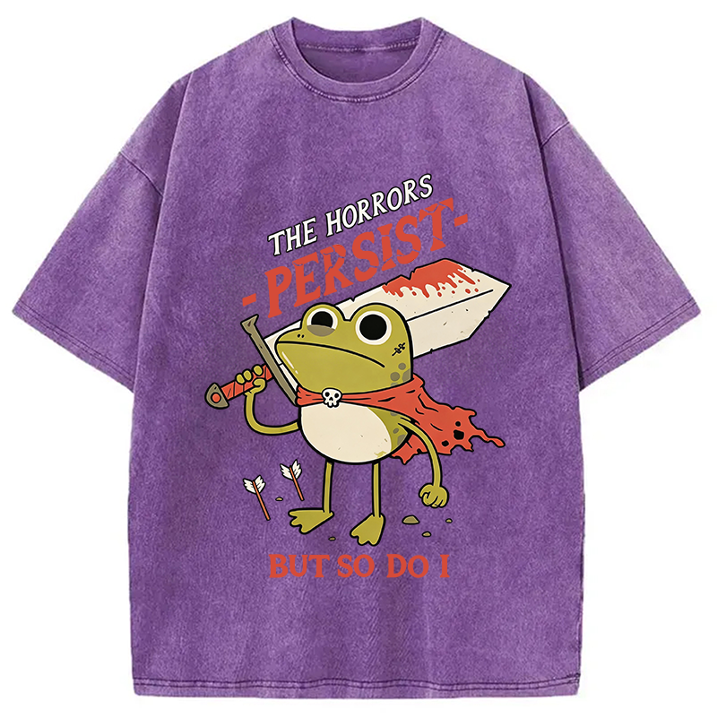 Modecanvas The Horrors Persist But So Do I DTG Printing Washed T-Shirt