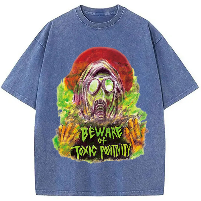 Modecanvas Beware of Toxic Positivity DTG Printing Washed T-Shirt-modecanvas