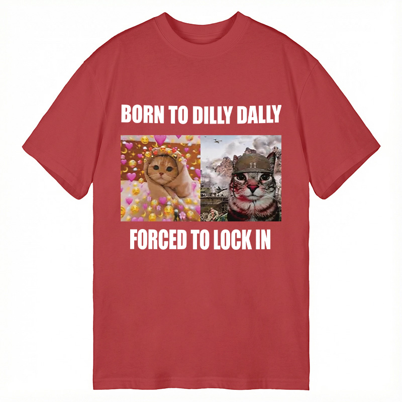 Modecanvas Born To Dilly Dally Forced to Lock In DTG Printing Classic T-Shirt-modecanvas