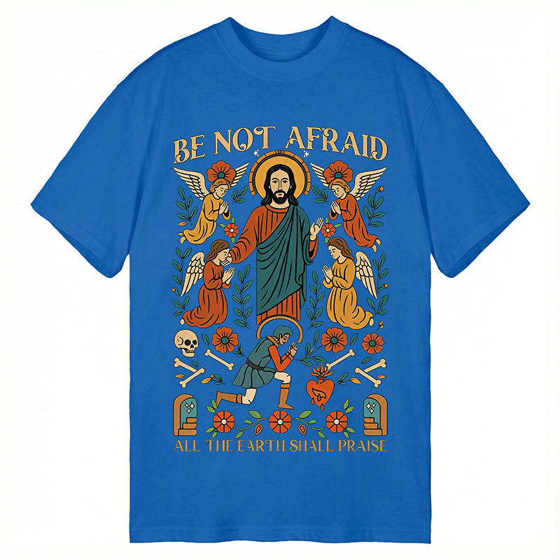 Modecanvas Be Not Afraid DTG Printing Classic T-Shirt-modecanvas