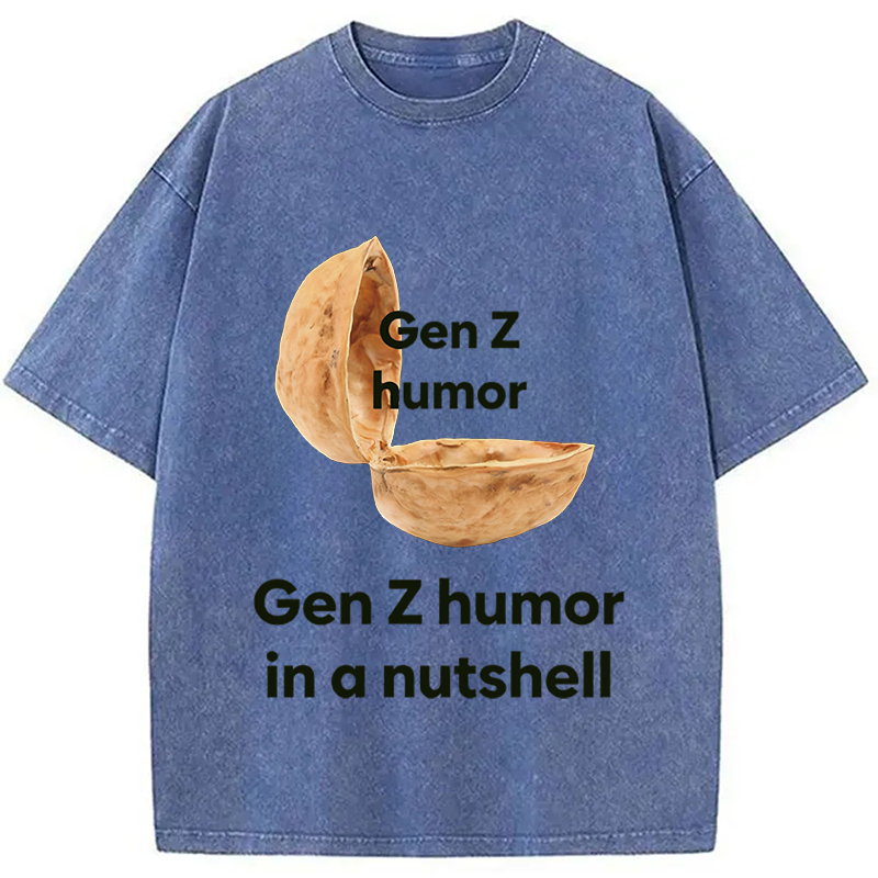 Modecanvas Gen Z Humor In A Nutshell DTG Printing Washed T-Shirt