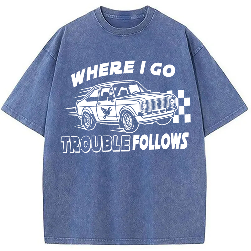 Modecanvas Where I Go Trouble Follows DTG Printing Washed T-Shirt