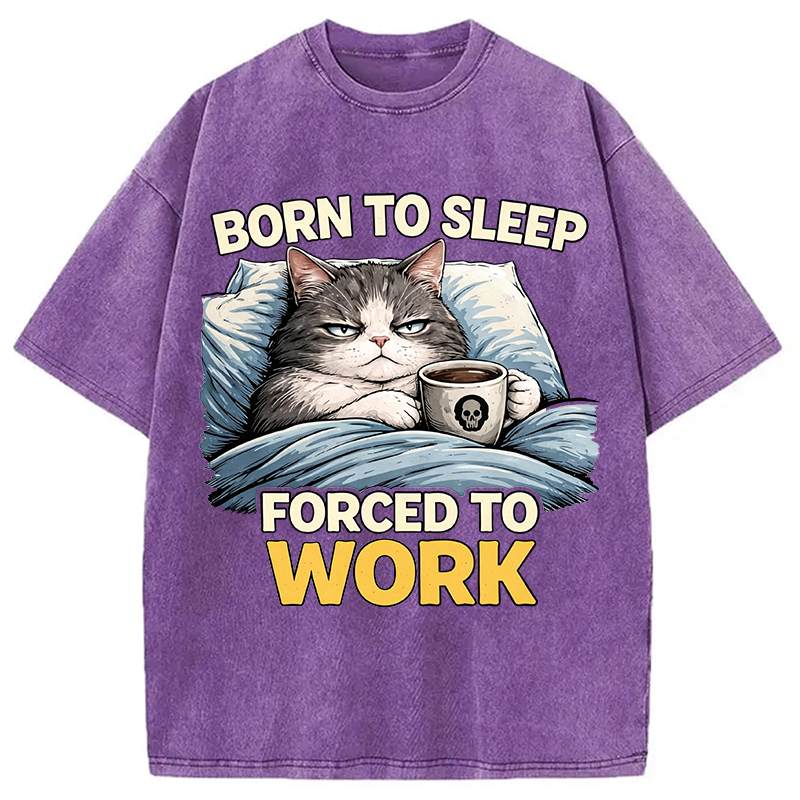 Modecanvas Born To Sleep Forced To Work DTG Printing Washed T-Shirt