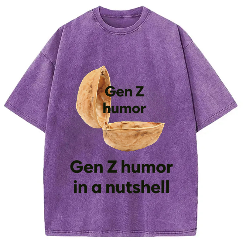 Modecanvas Gen Z Humor In A Nutshell DTG Printing Washed T-Shirt